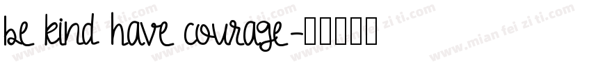 Be kind have courage字体转换